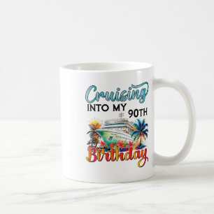 Cruising Into My 90th Birthday Cruise Birthday Tri Coffee Mug