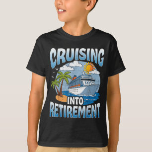 Cruising Into Retirement Cruise Vacation Party Cru T-Shirt