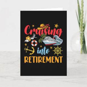 Cruising Into Retirement Retired Cruise Ship Vacat Card