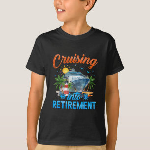 Cruising Into Retirement Retired Cruise Ship Vacat T-Shirt