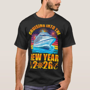 Cruising Into The New Year 2026 Cruise New Years E T-Shirt