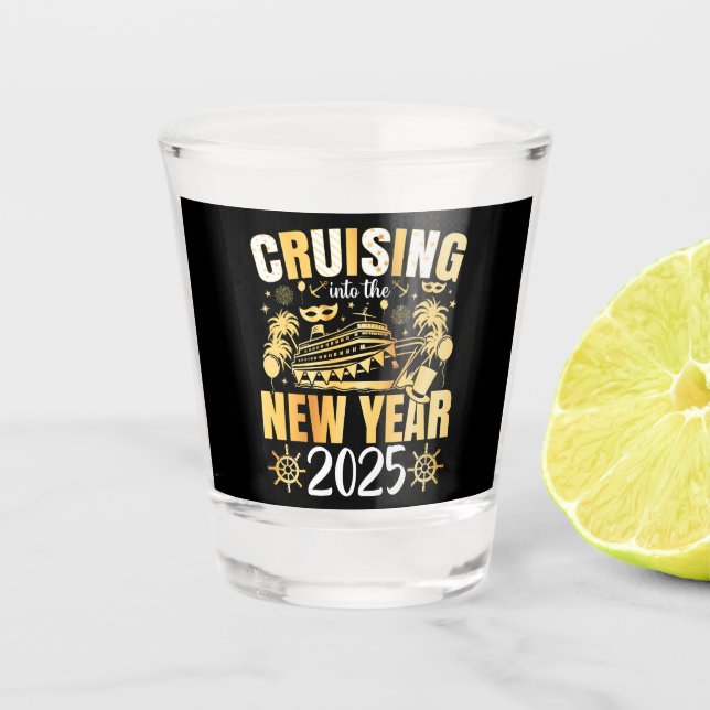 Cruising Into the New Year Cruise 2025 Shot Glass (Front)