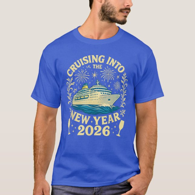 Cruising Intohe New Year 2026 Happy New Year 2026  T-Shirt (Front)
