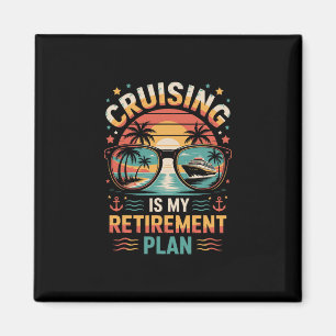 Cruising Is My Retirement Plan Cruising Funny Crui Magnet