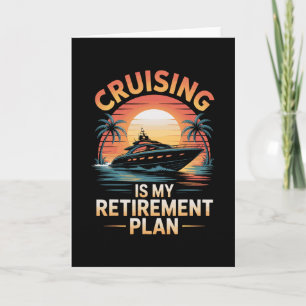 Cruising Is My Retirement Plan Funny Cruise  Card