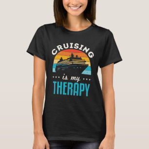 Cruising Is My Therapy Cruise Vacation Trip T-Shirt
