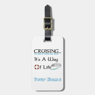 Cruising... It's a Way of Life Luggage Tag
