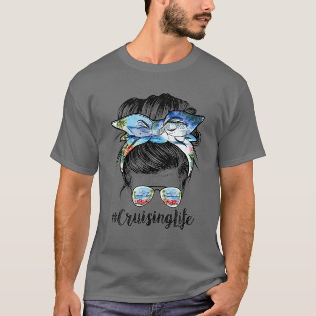 Cruising Life Cruise Messy Bun Hair Sunglasses Mum T-Shirt (Front)