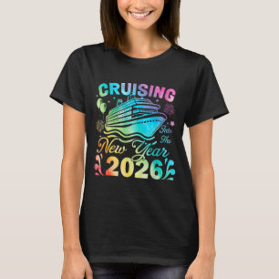 Cruising My Way Into 2026 Happy New Year Anchor Fa T-Shirt