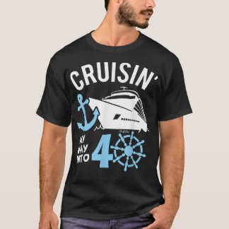 Cruising My Way into 40, Oh Ship I'm 40, Birthday T-Shirt