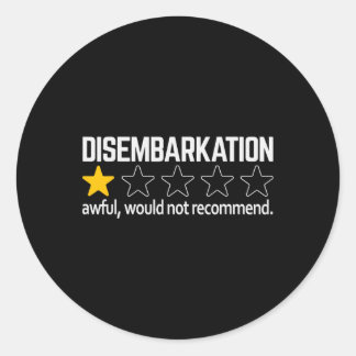 Cruising Pun Disembarkation Awful Would Not Recomm Classic Round Sticker