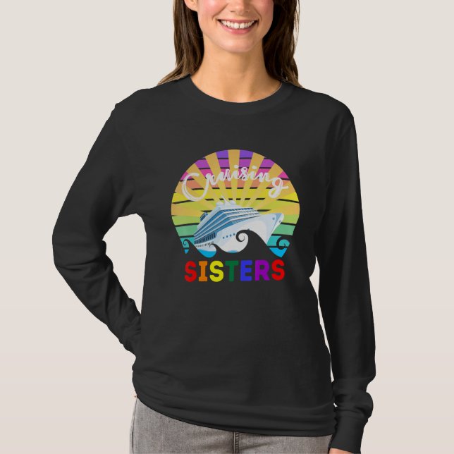 Cruising Sisters Gay Pride LGBT LGBTQ LGBTQ+ Frien T-Shirt (Front)