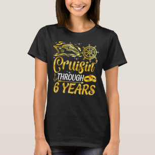 Cruising Through 6 Years 6th Anniversary Cruise Co T-Shirt