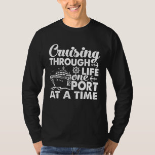 Cruising Through Life One Port at a Time T-Shirt