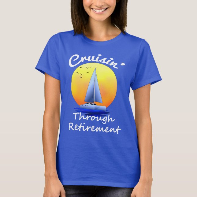 Cruising Through Retirement T-Shirt (Front)