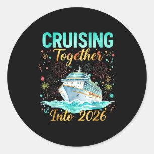 Cruising Together Into 2026 Matching Cruise Celebr Classic Round Sticker