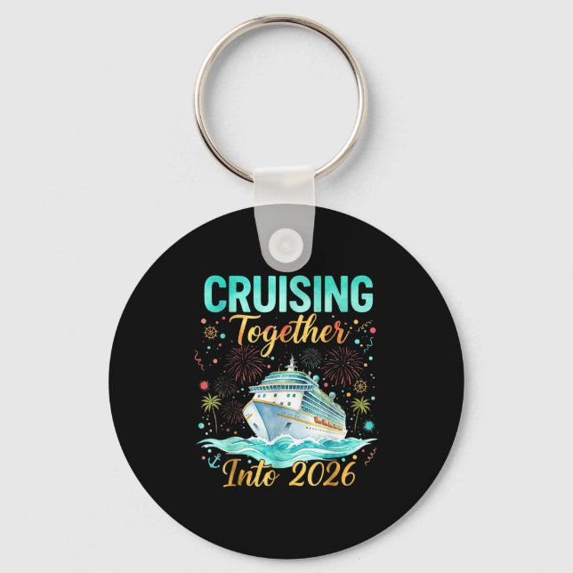 Cruising Together Into 2026 Matching Cruise Celebr Key Ring (Front)