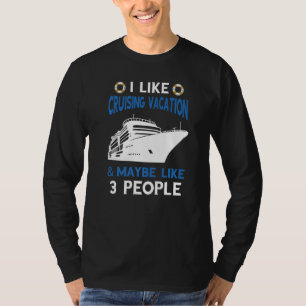 Cruising Vacation Like 3 People Cruiser Cruising S T-Shirt