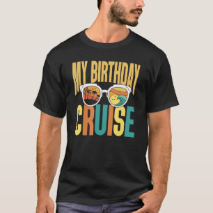 Cruising Vacation My Birthday Cruise Squad 1 T-Shirt