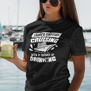 Cruising with Chance of Drinking Vacation Ship T-Shirt