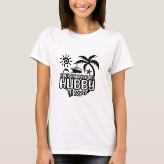 Cruising with my Hubby 2026 Anniversary Cruise T-Shirt