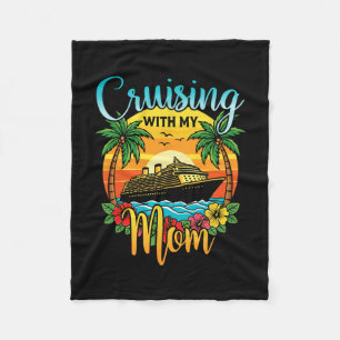 Cruising With My Mom Daughter Son Cruise Vacation  Fleece Blanket