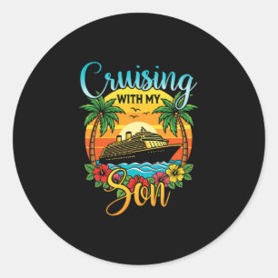 Cruising With My Son Mom Dad Cruise Vacation Match Classic Round Sticker