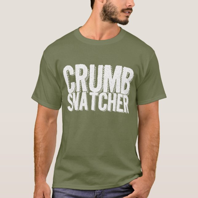 Crumb Snatcher T-Shirt (Front)