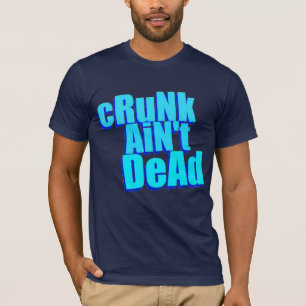 "cRuNk AiN't DeAd" t-shirt