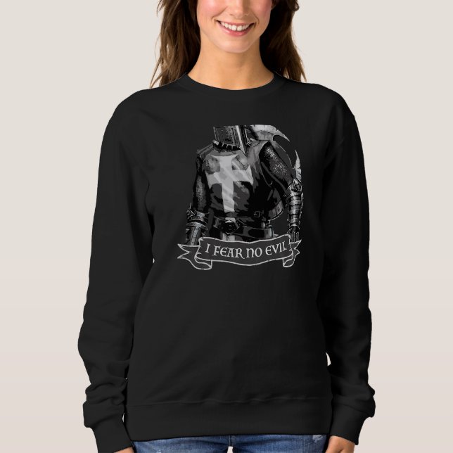 Crusader I Fear No Evil Knight Templar Warrior Of  Sweatshirt (Front)