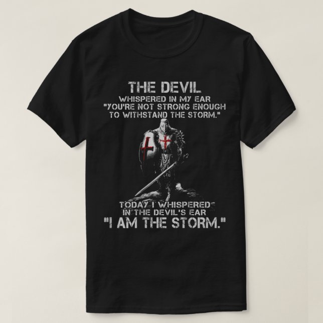 Crusader Knight Templar Warriors Of God I Am The S T-Shirt (Design Front)