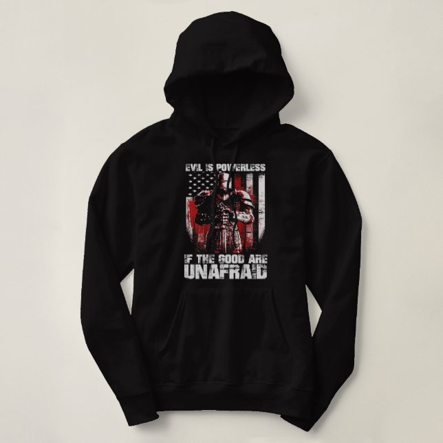 Crusader The Good Are Unafraid Fight Evil Knight T Hoodie (Design Front)