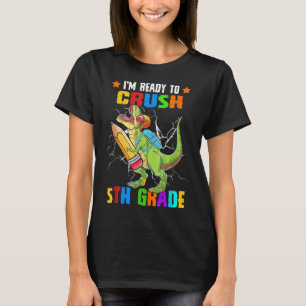 Crush 5th Grade Dinosaur Backpack Pencil Back To S T-Shirt