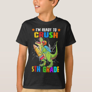 Crush 5th Grade Dinosaur Backpack Pencil Back To S T-Shirt