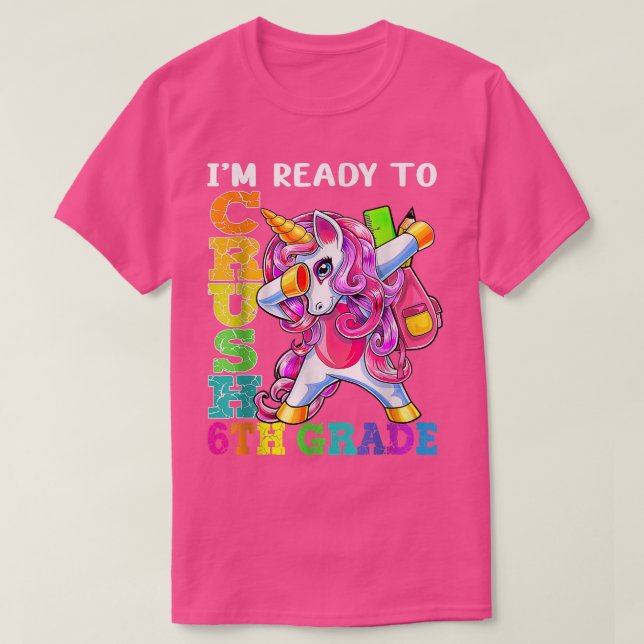Crush 6th Grade Dabbing Unicorn Back To School Gir T-Shirt (Design Front)