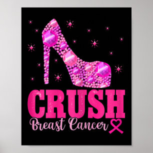 Crush Breast Cancer Awareness Pink Heels  Poster