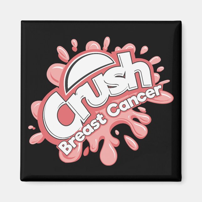 Crush Breast Cancer Magnet (Front)