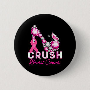 Crush Breast Cancer Warrior Support Breast Cancer  6 Cm Round Badge