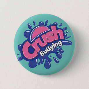 Crush Bullying 6 Cm Round Badge