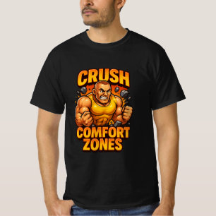 Crush Comfort Zones Motivational Gym Character T-S T-Shirt