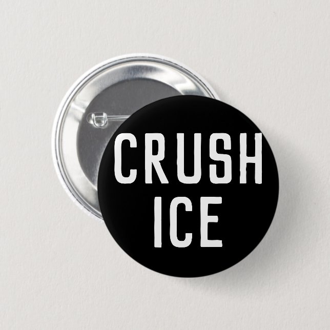 Crush ICE 6 Cm Round Badge (Front & Back)