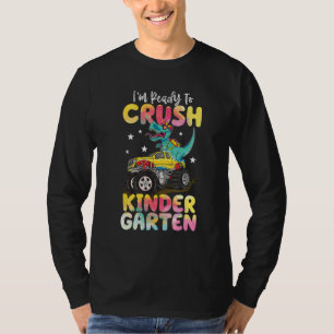 Crush Kindergarten Dinosaur Monster Truck Back To  T-Shirt