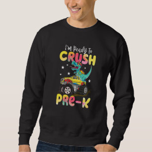 Crush Pre K Dinosaur Monster Truck Back To School Sweatshirt