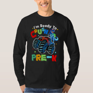 Crush Pre K Dinosaur Monster Truck Back To School  T-Shirt