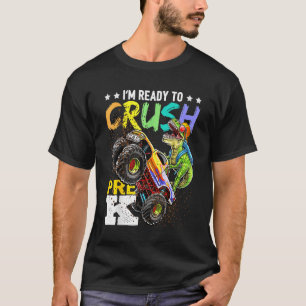 Crush Pre K Dinosaur Monster Truck Back To School  T-Shirt