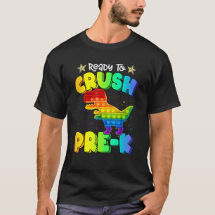 Crush Pre K Dinosaur Pop It Fidget Back To School T-Shirt