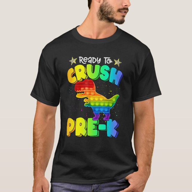 Crush Pre K Dinosaur Pop It Fidget Back To School  T-Shirt (Front)