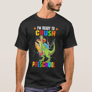 Crush Preschool Dinosaur Backpack Pencil Back To S T-Shirt