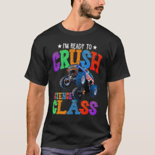 Crush Science Class Monster Truck Back To School B T-Shirt