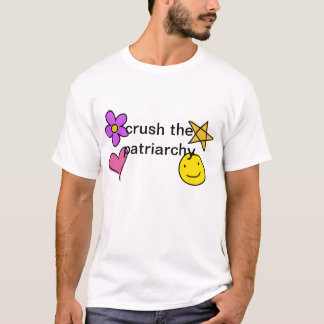 crush the patriarchy T-Shirt